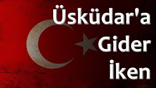 Turkish Folk Song - Üsküdar'a Gider İken (Katibim)