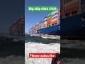 big ship CMA CGM #shorts #ship #youtubeshorts #viral #trading