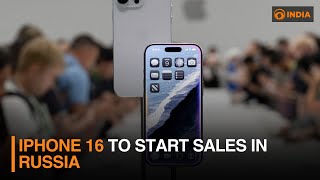 iPhone 16 to start sales in Russia | DD India