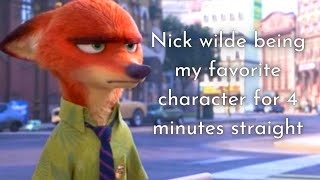 Nick Wilde being my favorite Character for 4 minutes straight