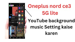 OnePlus Nord CE 3 5G lite /  YouTube background music Setting kaise karen & background video.