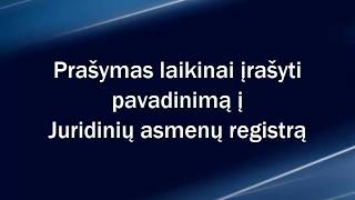 Registrų centro klientų savitarna: prašymas laikinai įrašyti pavadinimą į Juridinių asmenų registrą