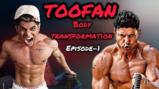TOOFAN  - BODY TRANSFORMATON 2021 (EPISODE 1)