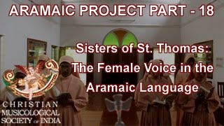 Aramaic Project - Part 18. Sisters of St. Thomas: The Female Voice in the Aramaic Language