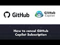 How to cancel Github Copilot Subscription