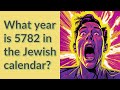 What year is 5782 in the Jewish calendar?