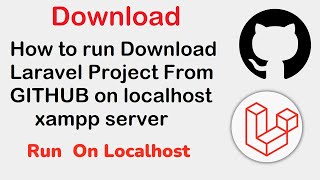 How To Run Downloaded Laravel Projects From Github On Localhost Xampp