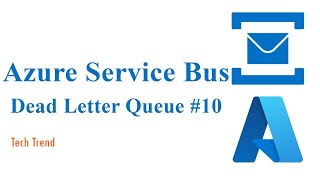 Azure Service Bus | Dead Letter Queue #10