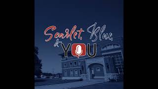 Scarlet, Blue \u0026 You Podcast - 120624 - Dr. Eric Turner \u0026 Dr. Joe Garner