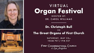 Virtual Organ Concert - Dr. Christoph Bull - First Congregational Church of Los Angeles