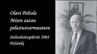 Olavi Peltola Miten autan pelastusvarmuuteen