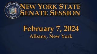 New York State Senate Session - 02/07/2024