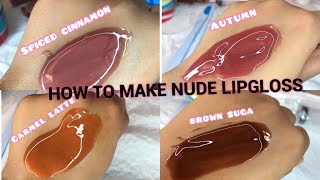 HOW TO MAKE NUDE LIPGLOSS + STEP BY STEP/ EXTREMELY PIGMENTED !!