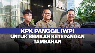 KPK Panggil IWPI Untuk Berikan Keterangan Tambahan