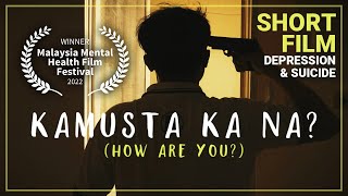 Kumusta Ka Na? (How Are You?) - Short Film on Youth Depression and Suicide