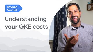 Understanding your GKE costs