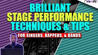 BRILLIANT Stage Performance Techniques & Tips For Singers, Rappers, & Bands