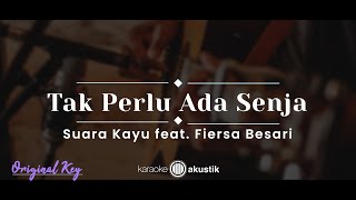 Tak Perlu Ada Senja Suara Kayu feat Fiersa Besari KARAOKE AKUSTIK ORIGINAL KEY