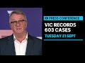 IN FULL: Victoria records 603 new cases of COVID-19 as construction industry shut down | ABC News