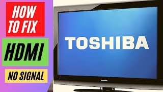 HDMI NOT WORKING ON TOSHIBA TV || HDMI NO SIGNAL ON TV