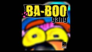 BA-BOO GANG - \