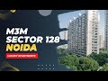 M3M Sector 128 Noida | Experience Luxury Lifestyle