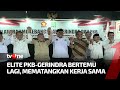 Elite Partai Gerindra-PKB Lakukan Pertemuan Bahas Kerjasama di Tingkat Akar Rumput | Kabar Petang