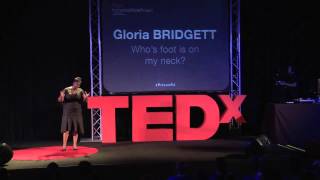 Whose foot is on my neck? | Gloria Bridget | TEDxIronwoodStatePrison