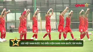 ĐT U22 Việt Nam sẽ đi tập huấn ở quê hương HLV Park Hang Seo trước thềm vòng loại U23 châu Á 2022