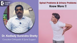 SPINE ISSUE CAUSING URINARY PROBLEMS. How is it treated?-Dr.Kodlady Surendra Shetty| Doctors' Circle