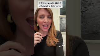 5 Things You Should Lie About In Interviews