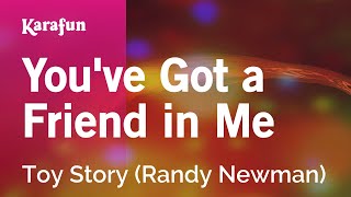You've Got a Friend in Me - Toy Story (Randy Newman) | Karaoke Version | KaraFun