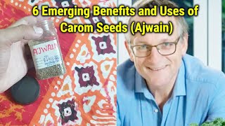 6 Emerging Benefits and Uses of Carom Seeds (Ajwain)