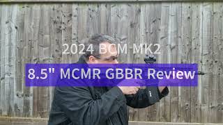 2024 BCM MK2 8 5  MCMR GBBR Review