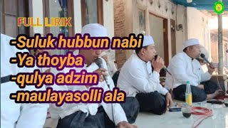 @Suluk hubbun nabi - Ya thoyba - Qulya adzim - maulayasolli ala habibikal musthofa