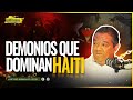 👉 ASI OPERAN LOS DEMONIOS HAITIANOS - TESTIMONIO ESCALOFRIANTE 😱