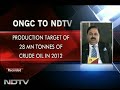 ongc to produce 28 mt oil in 2012 sudhir vasudeva