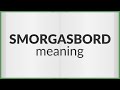 Smorgasbord | meaning of Smorgasbord