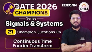 Continuous Time Fourier Transform | 21 Important Questions | GATE 2026