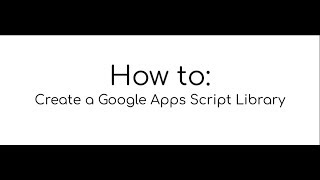 How to Create a Google Apps Script Library | Google Apps Script | 8 Min Tutorial