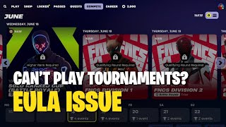 Can't Play Tournaments In Fortnite? EULA ISSUE & How To Fix It