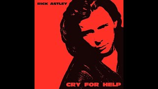 Rick Astley - Cry for Help (1991 US Radio Edit) HQ