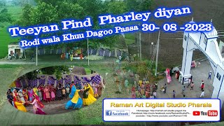 Teeyan  Pind Pharaley diya (SBS.NAGAR) Rodi Wala Khuu || Dago Passa 30-08-2023