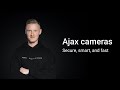 Ajax Systems’ IP cameras. Smart surveillance to suit all needs