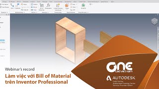 OneCAD | Làm việc với Bill of Material trong Inventor (Webinar's record)