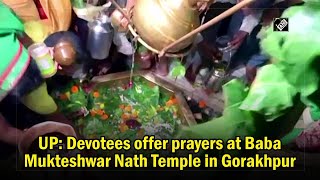 UP: Devotees offer prayers at Baba Mukteshwar Nath Temple in Gorakhpur