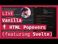 Vanilla HTML Popovers in 2 lines of code! (featuring Svelte) 🍦🎥 LIVE Coding & Chill 🔴