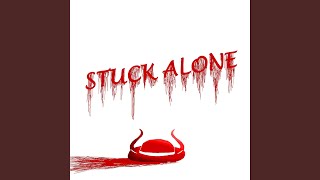 STUCK ALONE