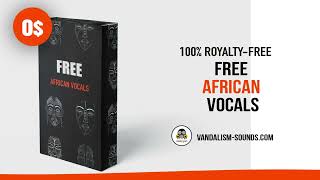 African Vocal Loops 100% Royalty Free | Afrobeats Vocals, Afro House Vocal Samples