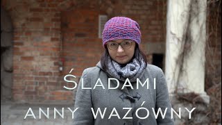 Śladami Anny Wazówny - Golub Dobrzyń - In the footsteps of Anna Vasa